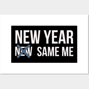 New year Same me Posters and Art